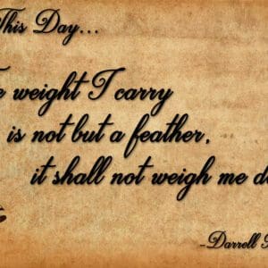 A picture of the weight i carry is not but a feather.