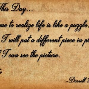 Inspirational quote about life as a puzzle and finding one's place.